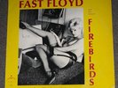 FAST FLOYD + FAMOUS FIREBIRDS 