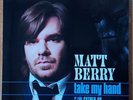 2011 MATT BERRY - TAKE MY HAND C/W GATHER UP 7