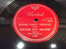 NATURE BOY BROWN-UNITED 121-HOUSE PARTY GROOVE/STRICTLY GONE-CHICAGO SAX BLUES