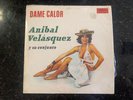 ANIBAL VELASQUEZ “  DAME CALOR  ON GILMAR RECORDS VG+