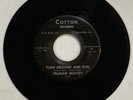TRUMAN MULKEY 45 RPM Record Cotton 101 Turn Around And Run GEORGIA ROCKABILLY