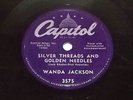 WANDA JACKSON Silver Threads & Golden Needles/Hot Dog  That Made Him Mad '56 C&W