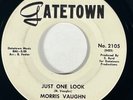 MORRIS VAUGHN Just One Look / Help Me Gatetown Sweet Soul 45 HEAR