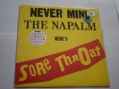 Sore Throat ‎– Never Mind The Napalm Here's Sore Throat LP, Single Sided, Etched