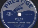 78-JAZZ-THELONIOUS MONK-SWEET & LOVELY/BYE-YA on PRESTIGE. NICE