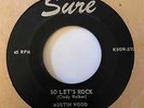Rockabilly 45 AUSTIN WOOD So Let's Rock/I Live For You Sure HEAR