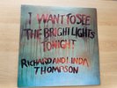 RICHARD AND LINDA THOMPSON - I WANT TO SEE THE BRIGHT LIGHTS - UK LP - 1974