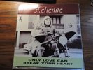 SAINT ETIENNE - ONLY LOVE CAN BREAK YOUR HEART (12” WARNER 40196 VG+/VG+)