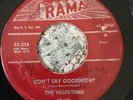 DOOWOP 45 VALENTINES RAMA 228 DON’T SAY GOODNIGHT /I CRIED OH, OH