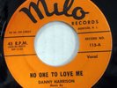DANNY HARRISON 45 No One To Love Me / All The World.. VG+ on Milo teen  Mc 1992