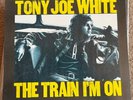 TONY JOE WHITE - THE TRAIN I'M ON - WARNER BROTHRS RECORDS - 1972 PRESSING