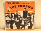 THE ZOMBIES TELL HER NO/LEAVE ME BE ORIG 1965 PARROT 45 RPM W/PICTURE SLV EX