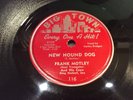 FRANK MOTLEY-BIG TOWN 116-NEW HOUND DOG/SNATCH IT=EAST COAST JUMP BLUES 78 1953