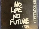 The Expelled -  No life No Future EP 7” Vinyl UK Punk Original 1982 Rare