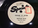 GUITAR SLIM-SPECIALTY 537-THINK IT OVER/QUICKSAND-GTR BLUES 78 WHITE LABEL PROMO