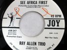 RAY ALLEN TRIO 45 See Africa / Two Angels VG+ Joy PROMO popcorn exotica  Mc 1792