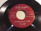 JIMMY WILSON-BIG TOWN 113-TEARDROPS ON MY PILLOW/MOUNTAIN CLIMBER-CAL BLUES 45