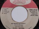 45 REGGAE / GLEN BROWN / NO MORE SLAVERY / DWYER / LISTEN