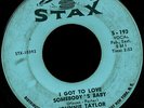 Johnnie Taylor - I Got To Love Somebody's Baby / Just The One I've Been Looki...