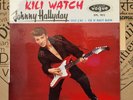 EP 45T  Johnny Hallyday   Kili Watch  1960  LANGUETTE + CENTREUR  Comme NEUF