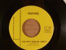 Fugitives You Can't Make Me Lonely/I Don't Wanna Talk Garage '66 Westchester SRC