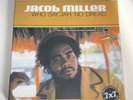 Who Say Jah No Dread by Jacob Miller (Record, 2018)Brand New
