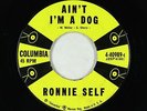 Rockabilly 45 - Ronnie Self - Ain't I'm A Dog - Columbia