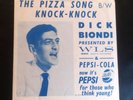 DICK BIONDI THE PIZZA SONG/KNOCK KNOCK 45 AND PICTURE SLEEVE WLS PEPSI