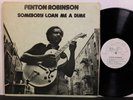 FENTON ROBINSON Somebody Loan Me A Dime LP ALLIGATOR STEREO 1974 Blues Chicago