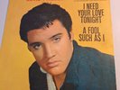 ELVIS PRESLEY- 1959 47-7506  I NEED YOUR LOVE TONIGHT AND A FOOL SUCH AS I