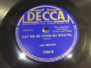 LEE BROWN-DECCA 7790-LET ME BE YOUR BO WEAVIL/MY LITTLE GIRL PREWAR BLUES 78