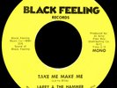 LARRY & THE HAMMER Take Me Make Me 45 Black Feeling Rare 70s Funk Larry Ellis