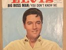 RCA VICTOR ELVIS PRESLEY BIG BOSS MAN, 7