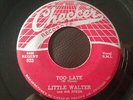 Little Walter & His Jukes - Too Late 1955 7