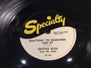 GUITAR SLIM-SPECIALTY 569-YOU GIVE ME NOTHIN' BUT THE BLUES-BLUES GUITAR 78 1956