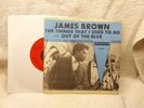JAMES BROWN and his Orchestra Out Of The Blue / The Things That I Used To Do