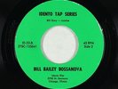 Latin Jazz Bossa 45 - Bill Gary - Bill Bailey Bossanova - Idento Disc - unknown?