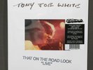 Tony Joe White That On The Road Look Live Vinyl LP - Black Friday RSD 2019 - NEW