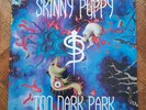 Skinny Puppy Too Dark Park, Vinyl, C1 94683 US 1st Press, 1990