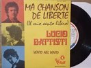 LUCIO BATTISTI MA CHANSON DE LIBERTÉ - IL MIO CANTO LIBERO Vinile 7 France 1973