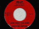 Girl Group Rocker 45 - Holcomb Sisters - Look What You Done - Dee-Jay - unknown?