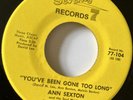 Ann Sexton – You’ve Been Gone Too Long - Orig Seventy 7 Records 45 Northern Soul