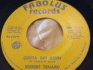 ROBERT TENARD gotta get goin' FABOLUS 091 rare SOUL 45 glossy NM-