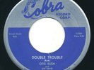 OTIS RUSH - Double Trouble / Keep On Loving Me, Baby - COBRA - Blues R&B 45