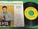 ELVIS PRESLEY 45 RPM W/PS  47-9610 A LITTLE LESS CONVERSATION PROMO NOT FOR SALE