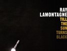 RAY LAMONTAGNE - TILL THE SUN TURNS BLACK (180GM) NEW VINYL