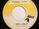 DENNIS BROWN I Was Lonely FUNNY DISC 45 RARE REGGAE ROCKSTEADY HEAR