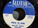 Smilin' Jerry Jericho – When I'm Gone (Allstar 7204-45) Rockabilly 45