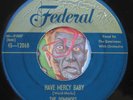HEAR Dominoes 45 Have mercy Baby / Deep Sea Blues FEDERAL 12068 R&B doo wop