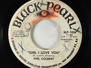 Northern Soul 45 - Phil Colbert - Girl I Love You - Black Pearl